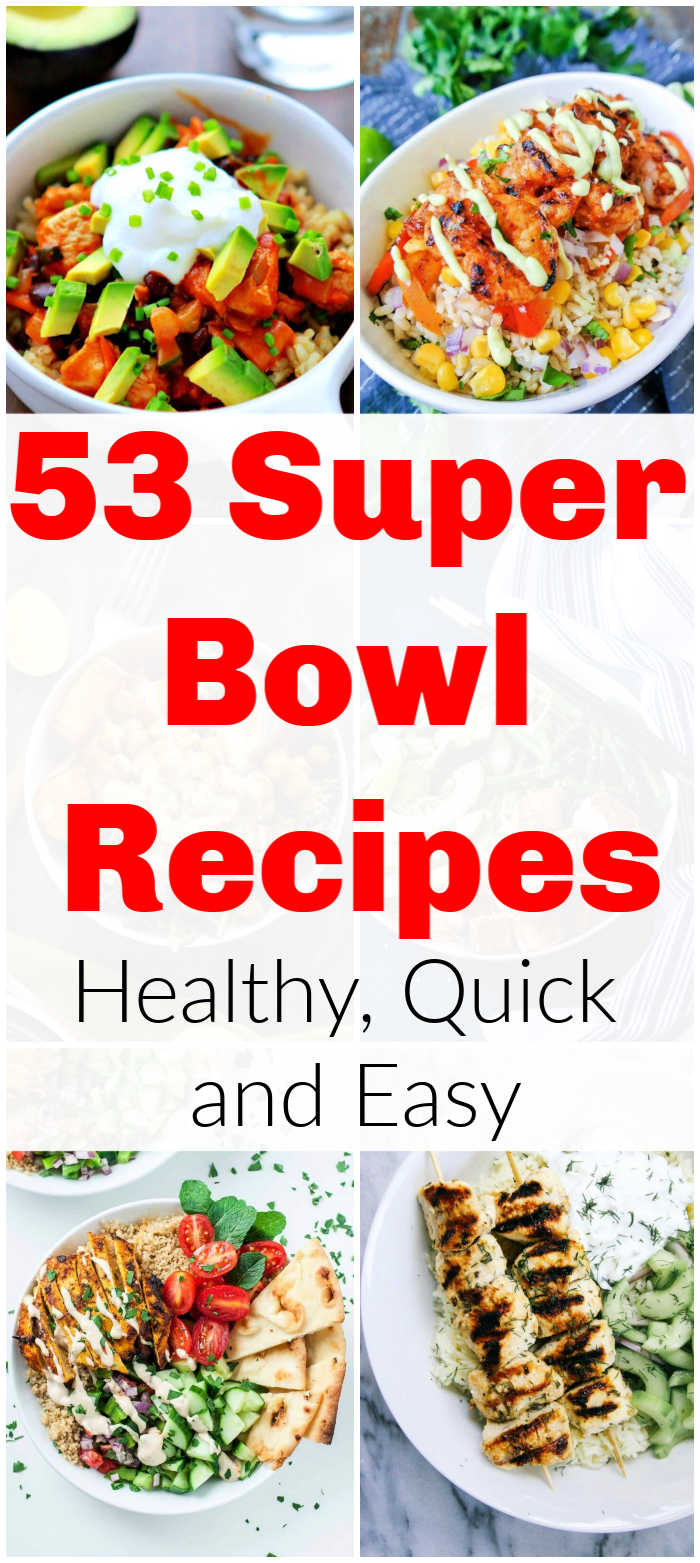 53 Super Bowl Recipes, Healthy, Quick and Easy